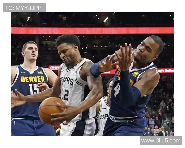 NBA马刺与掘金对决前瞻分析及比赛结果预测